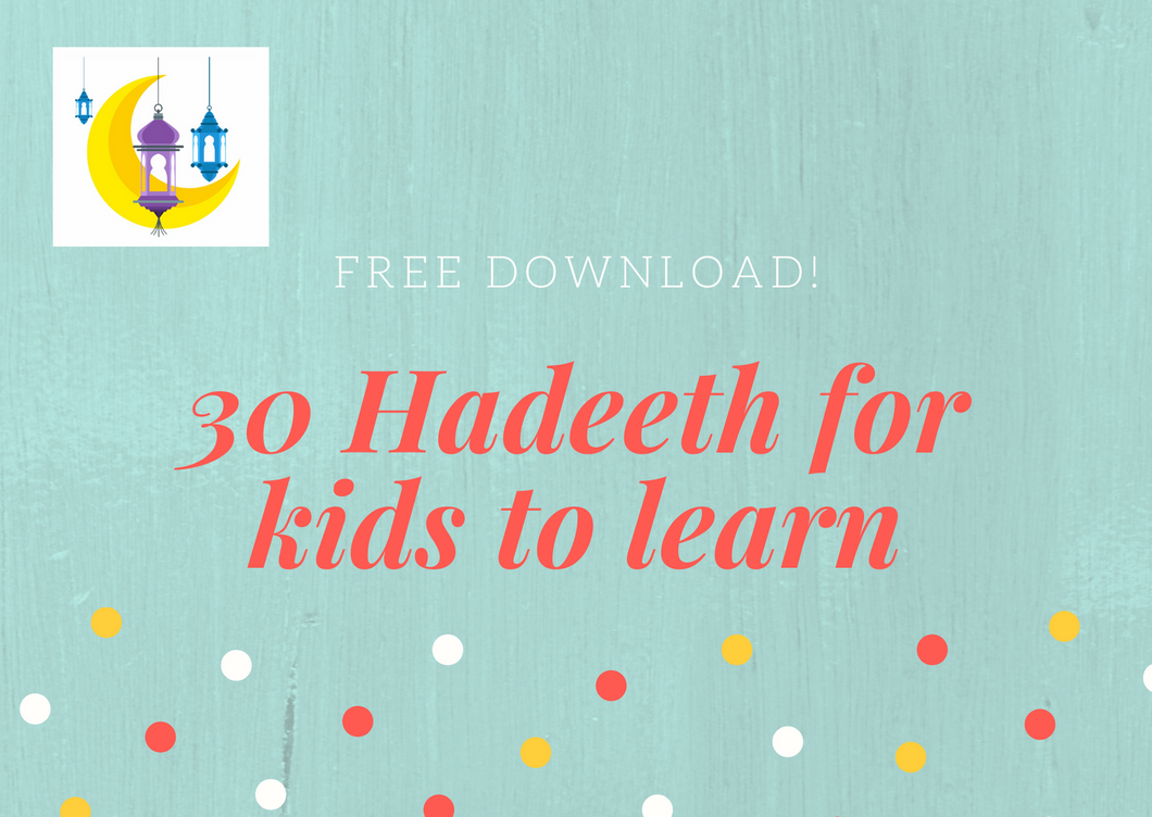 Free Download - 30 Hadeeth for Children to Memorize - English